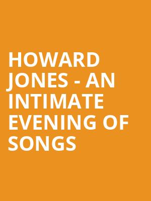 Howard Jones - An intimate evening of songs & stories at Union Chapel